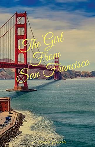 Stock image for The Girl From San Francisco, First Edition (Volume 1) for sale by HPB-Emerald