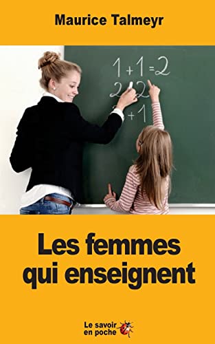 Beispielbild fr Les femmes qui enseignent (French Edition) zum Verkauf von Lucky's Textbooks