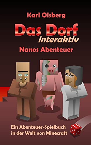 Stock image for Das Dorf interaktiv: Nanos Abenteuer: Ein Abenteuer-Spielbuch in der Welt von Minecraft (German Edition) for sale by Blue Vase Books