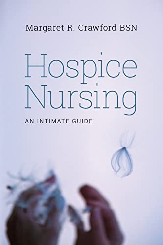Beispielbild fr Hospice Nursing: An Intimate Guide zum Verkauf von GoodwillNI