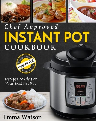 Stock image for Instant Pot Cookbook : Chef Approved Instant Pot Recipes Made for Your Instant Pot - Cook More in Less Time for sale by ThriftBooks-Atlanta