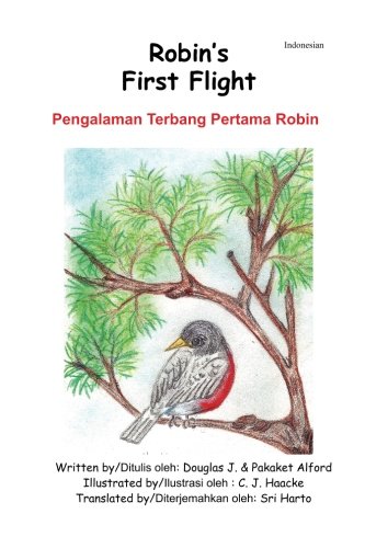 Beispielbild fr Pengalaman Terbang Pertama Robin, INDONESIAN Robins First Flight: Wings of Courage, Alford Books, ESL zum Verkauf von WorldofBooks