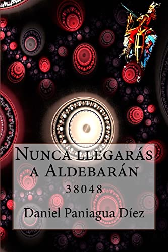Stock image for Nunca llegaras a Aldebaran: 38048 for sale by THE SAINT BOOKSTORE