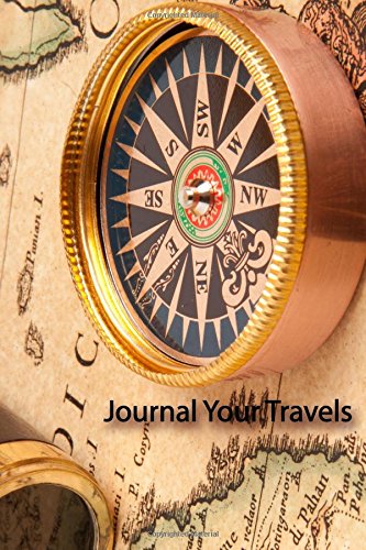 Beispielbild fr Journal Your Travels: Map & Compass Travel Journal, Lined Journal, Diary Notebook 6 x 9, 150 Pages (Travel Journals) zum Verkauf von Revaluation Books