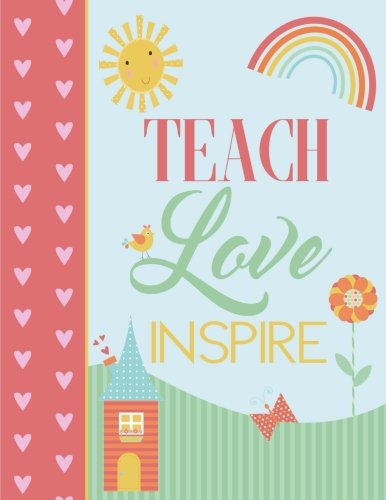 9781546727859: Teach Love Inspire: Notebook (Journal, Composition Book), Teacher Appreciation Gifts for Teachers (8.5 x 11 Large)