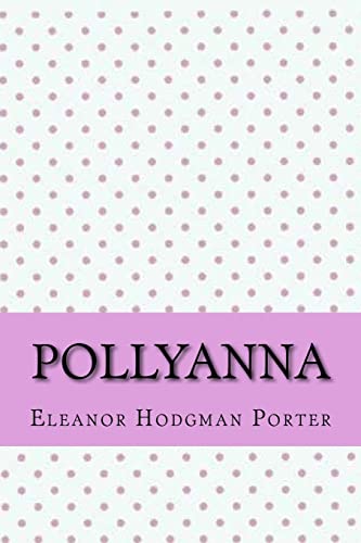 Pollyanna - Eleanor Hodgman Porter