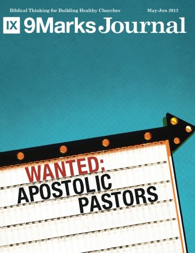 Imagen de archivo de Wanted: Apostolic Pastors | 9Marks Journal a la venta por Revaluation Books