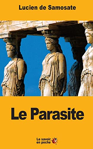 9781546733317: Le Parasite: ou que le mtier de parasite est un art