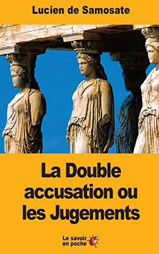 Beispielbild fr La Double accusation ou les Jugements (French Edition) zum Verkauf von Lucky's Textbooks