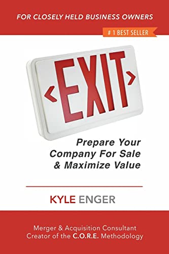 Beispielbild fr Exit: Prepare Your Company For Sale And Maximize Value zum Verkauf von Once Upon A Time Books