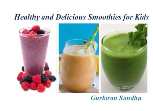 9781546735786: Healthy and Delicious Smoothies for Kids (Healthy Recipes for Kids)