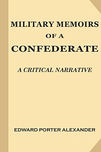 Stock image for Military Memoirs of a Confederate: A Critical Narrative for sale by THE SAINT BOOKSTORE
