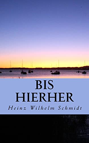 9781546736073: Bis hierher: Gedanken und Gedichte, eine Chronologie