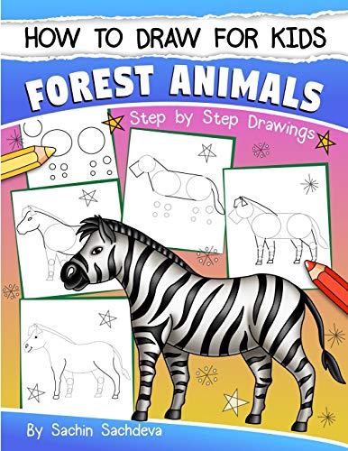 Beispielbild fr How to Draw for Kids: Forest Animals (An Easy STEP-BY-STEP guide to drawing different forest animals like Lion, Tiger, Zebra, Meerkat, Eleph zum Verkauf von ThriftBooks-Atlanta