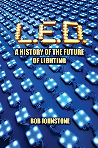 Stock image for L.E.D.: A History of the Future of Lighting for sale by SecondSale