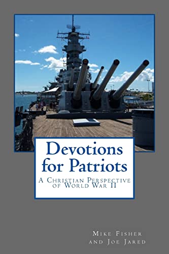 Beispielbild fr Devotions for Patriots: A Christian Perspective of World War II zum Verkauf von THE SAINT BOOKSTORE