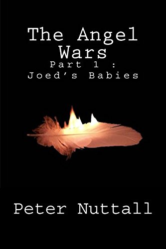 Stock image for The Angel Wars: Part 1 : Joed's Babies for sale by Revaluation Books