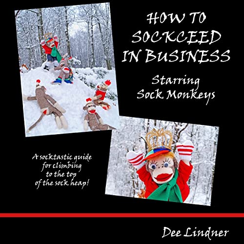 Stock image for Sock Monkeys: How to Sockceed in Business for sale by THE SAINT BOOKSTORE