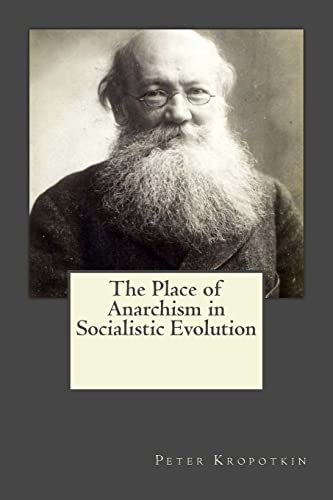 9781546751489: The Place of Anarchism in Socialistic Evolution