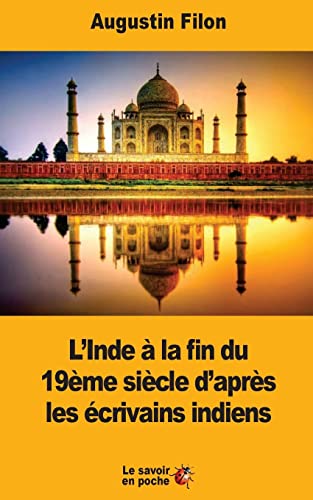 Stock image for L?Inde  la fin du 19me sicle d?aprs les crivains indiens (French Edition) for sale by Lucky's Textbooks