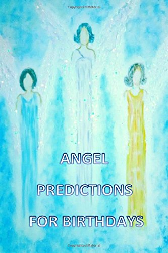 Stock image for Angel Predictions for birthdays: note family and friends birthdays, angel inspiration, character traits for sale by Revaluation Books