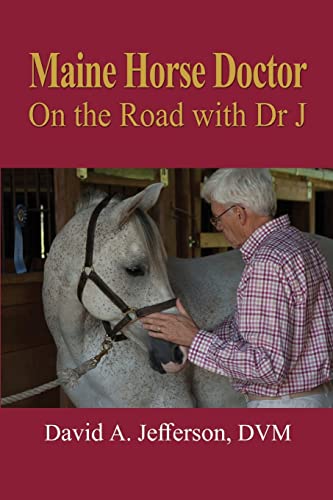 Stock image for Maine Horse Doctor: On the Road with Dr J for sale by ThriftBooks-Atlanta