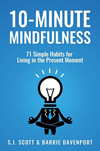 Imagen de archivo de 10-Minute Mindfulness: 71 Habits for Living in the Present Moment a la venta por BooksRun