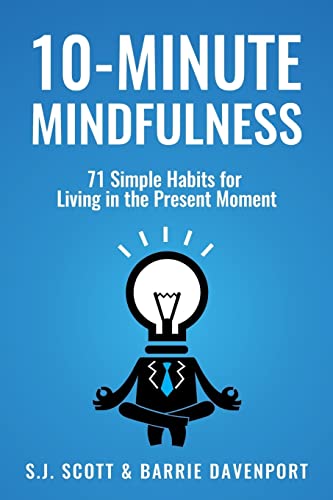 Stock image for 10-Minute Mindfulness: 71 Habits for Living in the Present Moment for sale by BooksRun