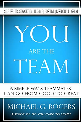 Beispielbild fr You Are The Team: 6 Simple Ways Teammates Can Go From Good To Great zum Verkauf von WorldofBooks