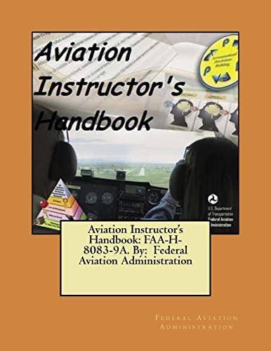 Stock image for Aviation Instructor's Handbook: FAA-H-8083-9A. By: Federal Aviation Administration for sale by Lucky's Textbooks