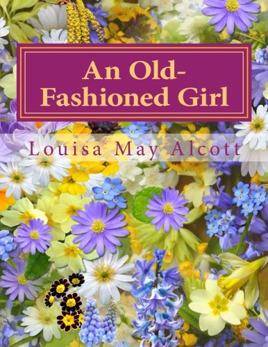 Beispielbild fr An Old-Fashioned Girl zum Verkauf von WorldofBooks