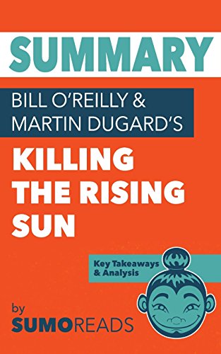 Imagen de archivo de Summary of Bill O'Reilly & Martin Dugard's Killing the Rising Sun: Key Takeaways & Analysis [Soft Cover ] a la venta por booksXpress