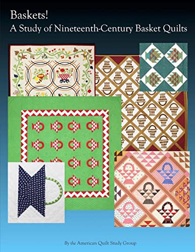 Stock image for Baskets!: A Study of Nineteenth Century Basket Quilts for sale by Irish Booksellers