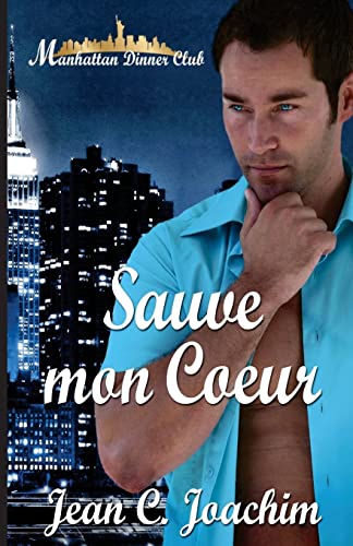 9781546787648: Sauve mon Coeur (Dner-club de Manhattan) (French Edition)