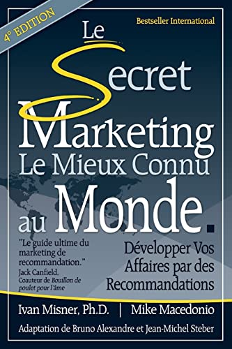 Beispielbild fr Le Secret Marketing Le Mieux Connu Au Monde: Developper Vos Affaires Par Des Recommandations zum Verkauf von RECYCLIVRE