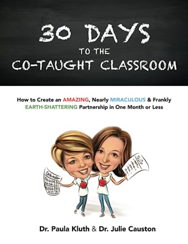 Beispielbild fr 30 Days to the Co-taught Classroom: How to Create an Amazing, Nearly Miraculous Frankly Earth-Shattering Partnership in One Month or Less zum Verkauf von GoodwillNI