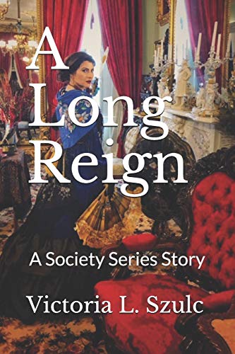 Stock image for A Long Reign: A Society Series Story for sale by THE SAINT BOOKSTORE