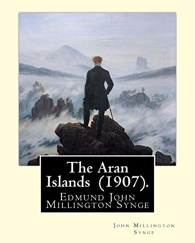 Beispielbild fr The Aran Islands (1907). by: John Millington Synge : Synge's First Account of Life in the Aran Islands Was Published in the New Ireland Review in 1898 and His Book, the Aran Islands, Based Largely on Journals, Was Completed in 1901 and Published In 1907 zum Verkauf von Better World Books