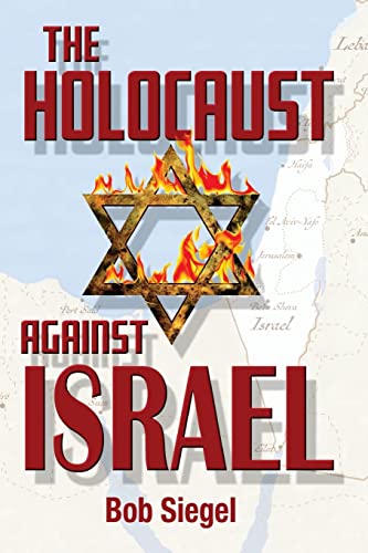 Stock image for The Holocaust Against Israel for sale by Hawking Books