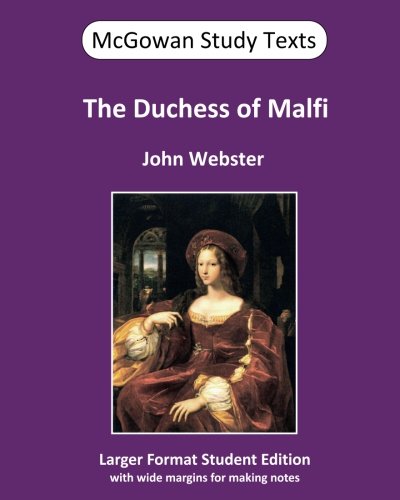 Stock image for The Duchess of Malfi: Volume 19 (McGowan Study Texts) for sale by Revaluation Books