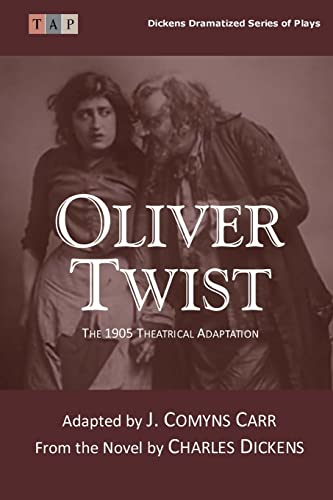 Stock image for Oliver Twist: The 1905 Theatrical Adaptation (Dickens Dramatized Series of Plays) for sale by SecondSale