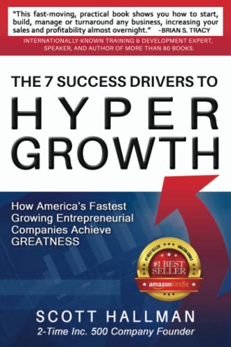Stock image for The 7 Success Drivers to HyperGrowth: How America's Fastest Growing Entrepreneurial Companies Achieve Greatness for sale by ThriftBooks-Dallas
