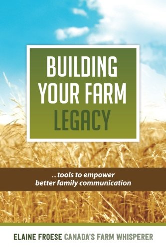 Imagen de archivo de Building Your Farm Legacy: Tools to Empower Family a la venta por Greenway