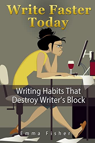 Beispielbild fr Write Faster Today: Writing Habits That Destroy Writer's Block zum Verkauf von Lucky's Textbooks