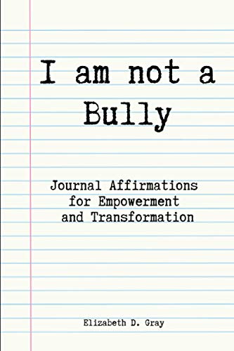 Beispielbild fr I Am Not a Bully: Journal Affirmations for Empowerment and Transformation zum Verkauf von Revaluation Books