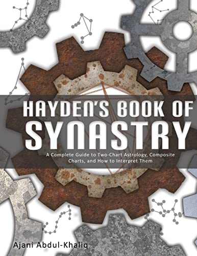 Imagen de archivo de Haydens Book of Synastry: A Complete Guide to Two-Chart Astrology, Composite Charts, and How to Interpret Them a la venta por Goodwill Industries