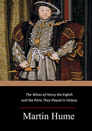 9781546833734: The Wives of Henry the Eighth and the Parts They Played in History