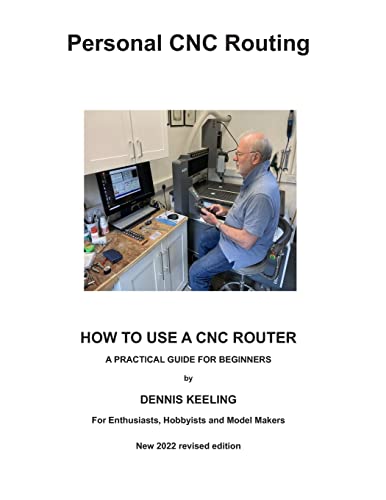 Beispielbild fr How to use a CNC Router: A practical guide for beginners (Personal Cnc Routing) zum Verkauf von California Books