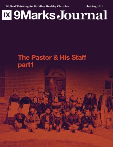 Stock image for The Pastor and His Staff: Part 1 | 9Marks Journal for sale by Revaluation Books