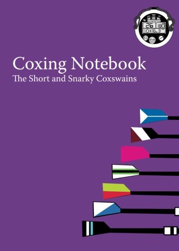 Imagen de archivo de The Coxing Notebook: A Blank Notebook For Coxswains, Rowers, and Rowing Coaches to Track Rowing Workouts: Volume 6 a la venta por Revaluation Books